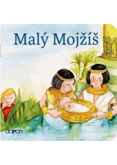 kniha Malý Mojžíš příběh ze Starého zákona, Doron 2017