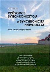 kniha Průvodce synchronicitou a synchronicita průvodcem Jazyk neuvěřitelných náhod, s.n. 2021