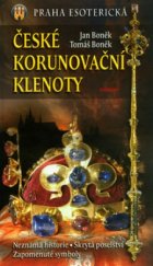 kniha Praha esoterická. České korunovační klenoty : neznámá historie, skrytá poselství, zapomenuté symboly, Eminent 2006