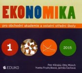 kniha Ekonomika 1. pro obchodní akademie a ostatní střední školy, Eduko 2015