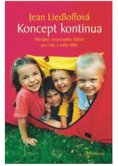 kniha Koncept kontinua hledání ztraceného štěstí pro nás i naše děti, DharmaGaia 2007