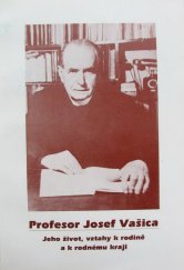 kniha Profesor Josef Vašica jeho život, vztahy k rodině a k rodnému kraji : sborník k 110. výročí jeho narození, Matice Cyrillo-Methodějská 1994