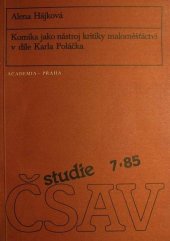 kniha Komika jako nástroj kritiky maloměšťáctví v díle Karla Poláčka, Academia 1985