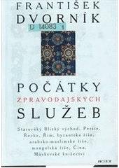 kniha Počátky zpravodajských služeb starověký Blízký východ, Persie, Řecko, Řím, byzantská říše, arabsko-muslimské říše, mongolská říše, Čína, Moskevské knížectví, Prostor 2001