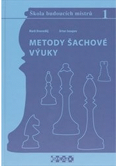 kniha Škola budoucích mistrů. 1, - Metody šachové výuky, Silvio 2011