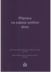 kniha Příprava na svátost smíření dnes, Pro Res Claritatis ve spolupráci s Hnutí Pro život ČR vydala Matice cyrilometodějská 2012