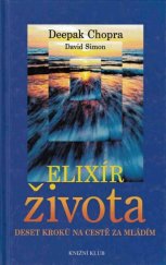 kniha Elixír života deset kroků na cestě za mládím, Knižní klub 2002