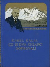 kniha Co si dva chlapci dopisovali československá povídka z doby předválečné, L. Mazáč 1929