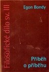 kniha Filosofické dílo. Sv. III, - Příběh o příběhu : texty z pozůstalosti I, DharmaGaia 2009