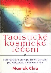 kniha Taoistické kosmické léčení Čchi-kungové principy léčení, Fontána 2003