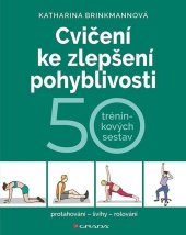 kniha Cvičení ke zlepšení pohyblivosti 50 tréninkových sestav, Grada 2025