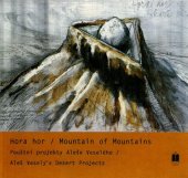 kniha Hora hor pouštní projekty Aleše Veselého = Mountain of mountains : Aleš Veselý's desert projects, Židovské muzeum v Praze 2003