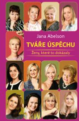 kniha Tváře úspěchu Ženy, které to dokázaly, Mladá fronta 2014
