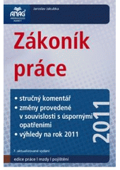 kniha Zákoník práce 2011 stručný komentář : změny provedené v souvislosti s úspornými opatřeními : výhledy na rok 2011, Anag 2010