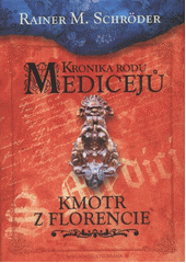 kniha Kronika rodu Medicejů. Kmotr z Florencie, Brána 2012