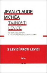 kniha Tajnosti levice Od ideálu osvícenství k triumfu neomezeného kapitalismu, Masarykova demokratická akademie 2019