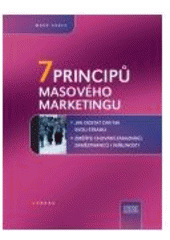 kniha 7 principů masového marketingu jak dostat dav na svou stranu, CPress 2008