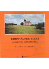 kniha Krajinou českého baroka církevní stavby Kryštofa a Kiliána Ignáce Dientzenhoferů na Broumovsku = Landschaft des böhmischen Barock : die Sakralbauwerke Christoph und Kilian Ignaz Dietzenhofers in der Region Broumov (Braunau), Jalna 2004