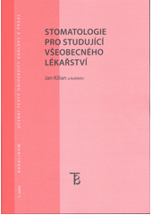 kniha Stomatologie pro studující všeobecného lékařství, Karolinum  2012