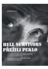 kniha Přežili peklo portréty Izraelců z Československa, kteří přežili holokaust = Hell survivors : portraits of Israeli holocaust survivors born in Czechoslovakia, Druhé město 2006