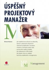 kniha Úspěšný projektový manažer [jak se stát mistrem projektového managementu], Grada 2008