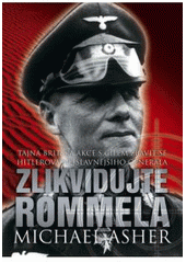 kniha Zlikvidujte Rommela tajná britská akce s cílem zbavit se Hitlerova nejslavnějšího generála, BB/art 2007