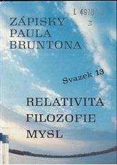 kniha Zápisky Paula Bruntona Sv. 13 - Relativita, filozofie, mysl, Iris RR 1996