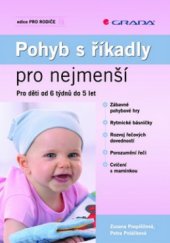 kniha Pohyb s říkadly pro nejmenší pro děti od 6 týdnů do 5 let, Grada 2009