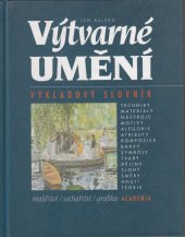 kniha Výtvarné umění výkladový slovník : (malířství, sochařství, grafika), Academia 1997