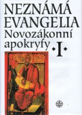 kniha Novozákonní apokryfy I. - Neznámá evangelia, Vyšehrad 2001