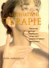 kniha Alternativní terapie nejznámější postupy doplňkových terapií, které pomáhají při běžných onemocněních, Rebo 1998