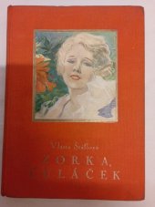 kniha Zorka, tuláček dívčí románek, Jos. R. Vilímek 1935