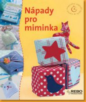 kniha Nápady pro miminka, Rebo 2009