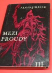 kniha Mezi proudy Díl 3, - Do tří hlasů - Tři historické obrazy. Díl 3, Do tří hlasů, SNKLHU  1959