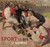 kniha Sport je umění Sport is art - sportovní tématika v českém výtvarném umění 20. a 21. století, KANT 2015