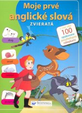 kniha Zvieratá Moje prvé anglické slová, Svojtka 2008