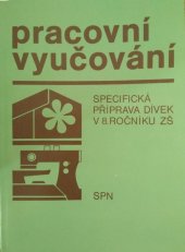 kniha Pracovní vyučování Specifická příprava dívek v 8. roč. ZŠ, SPN 1983