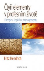 kniha Čtyři elementy v profesním životě energie a úspěch v managementu, Knižní klub 2011