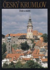 kniha Český Krumlov duše a staletí, Orbis 1995