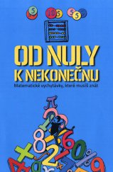 kniha Od nuly k nekonečnu Matematické vychytávky, které musíš znát, Fortuna Libri 2013