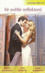 kniha Ve světle reflektorů Akční hrdina / Známost s neznámou / Vystup ze stínu!, Harlequin 2006