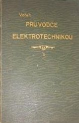 kniha Průvodce elektrotechnikou. Díl I, I.L. Kober 1896