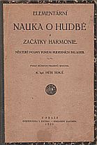 kniha Elementární nauka o hudbě a začátky harmonie některé pojmy forem hudebních skladeb, s.n. 1926