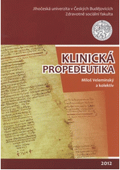 kniha Klinická propedeutika, Jihočeská univerzita, Zdravotně sociální fakulta 2012