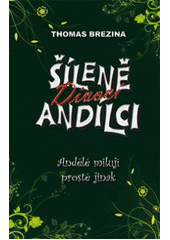 kniha Šíleně divocí andílci. Andělé milují prostě jinak, Egmont 2011