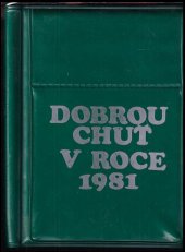 kniha Dobrou chuť v roce 1981 [recepty na každý den v roce], Merkur 1980