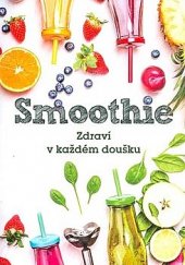 kniha Smoothie Zdraví v každém doušku, Fortuna Libri 2017