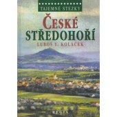 kniha Tajemné stezky České středohoří, Regia 2014