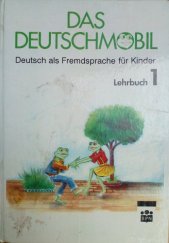 kniha Das Deutschmobil Deutsch als Fremdsprache für Kinder. Lehrbuch l, Státní pedagogické nakladatelství 1991