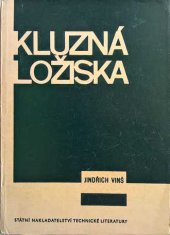 kniha Kluzná ložiska Určeno [též] studentům odb. i vys. škol, SNTL 1965